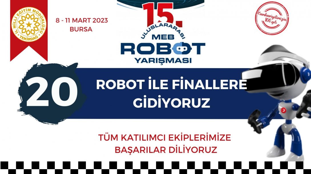 15. Uluslararası MEB ROBOT Yarışmasına Bursa'ya Gidiyoruz